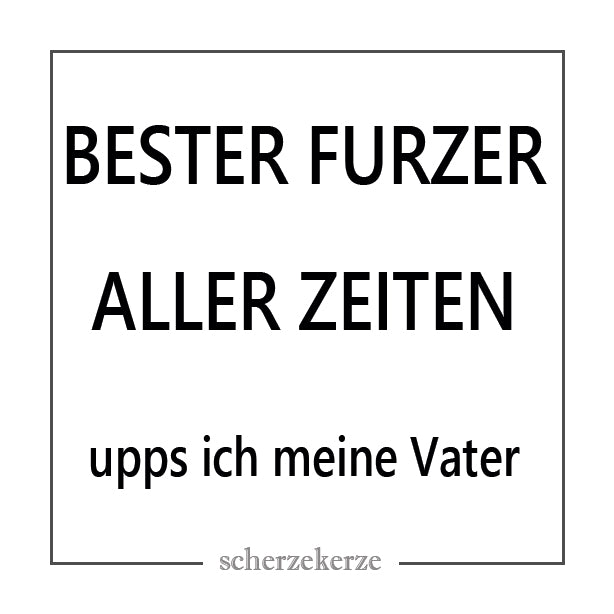 BESTER FURZER ALLER ZEITEN. UPPS ICH MEINE VATER