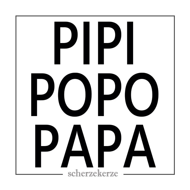 PIPI POPO PAPA