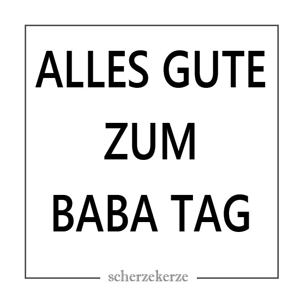 ALLES GUTE ZUM BABA TAG