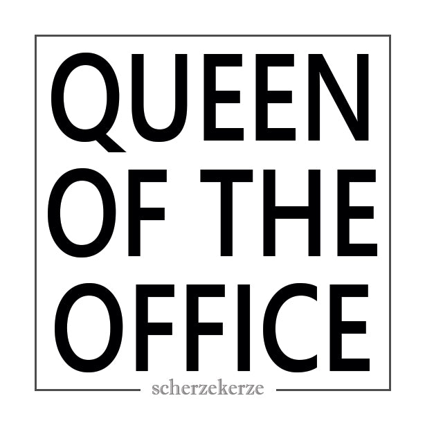 QUEEN OF THE OFFICE