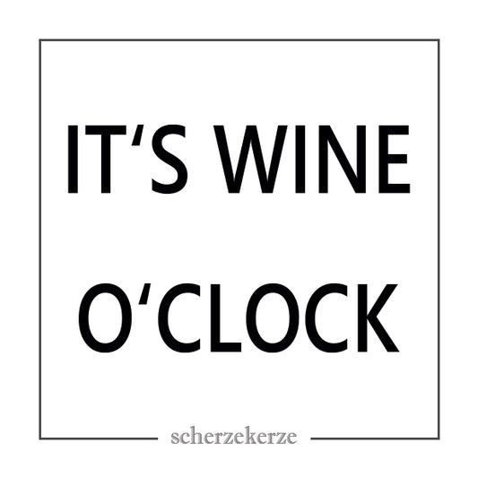 IT'S WINE O'CLOCK