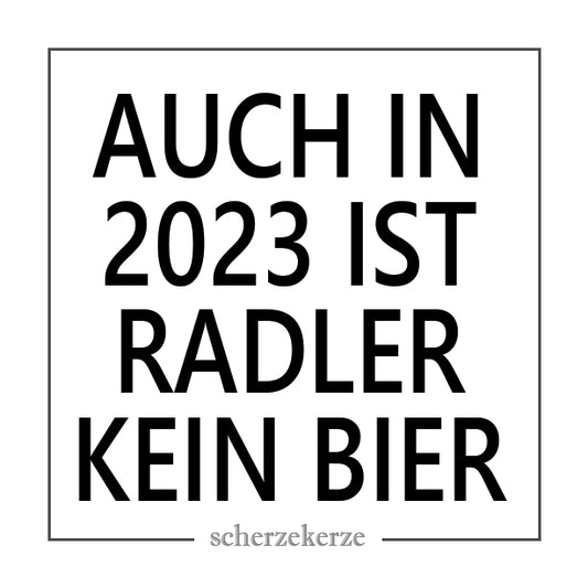 AUCH IN 2023 IST RADLER KEIN BIER