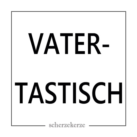 VATERTASTISCH