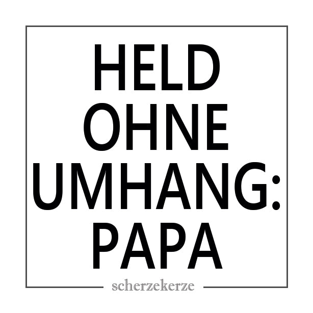 HELD OHNE UMHANG: PAPA